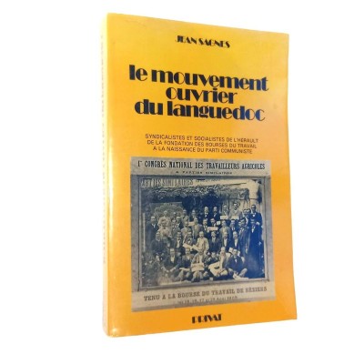 Le Mouvement ouvrier du Languedoc : syndicalistes et socialistes de l'Hérault