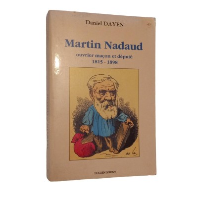 Martin Nadaud : ouvrier maçon et député