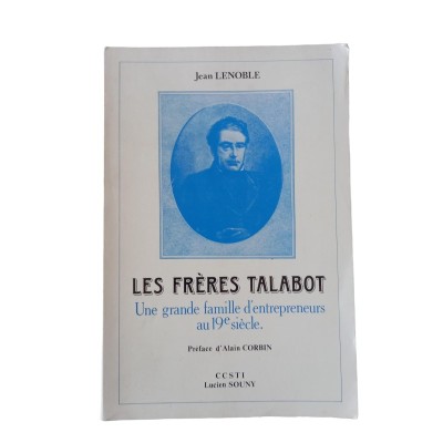 Les frères Talabot : une grande famille d'entrepreneurs au XIXe siècle