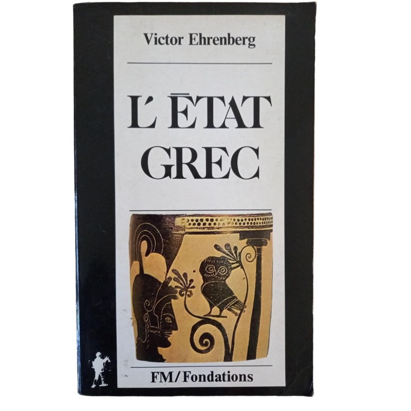 L'État grec : la cité, l'État fédéral, la monarchie hellénistique.