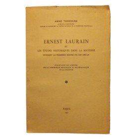 Ernest Laurain et les études historiques dans la Mayenne pendant la première moitié du XXe siècle...