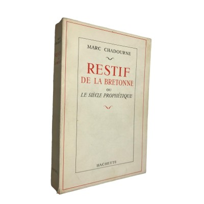 Restif de La Bretonne ou Le siècle prophétique