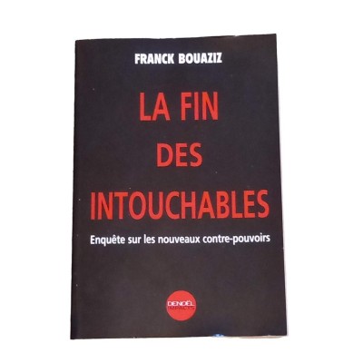 La fin des intouchables : enquête sur les nouveaux contre-pouvoirs  - sous la dir. de Guy Birenbaum