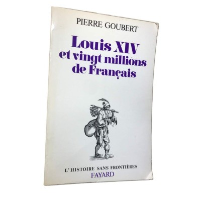 Louis XIV et vingt millions de Français