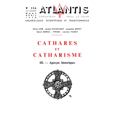 Revue Atlantis N°256 / 1970 / Cathares et catharisme - III - Aperçus historiques / REIMPRESSION