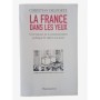 La France dans les yeux : une histoire de la communication politique de 1930 à aujourd'hui