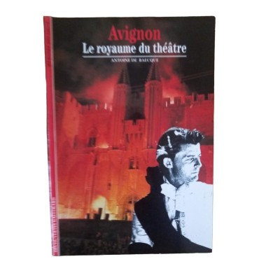 Avignon : le royaume du théâtre / Antoine de Baecque