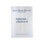 Libertin et chrétien : entretiens avec Marc Leboucher / Jean-Marie Rouart