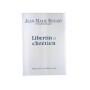 Libertin et chrétien : entretiens avec Marc Leboucher / Jean-Marie Rouart