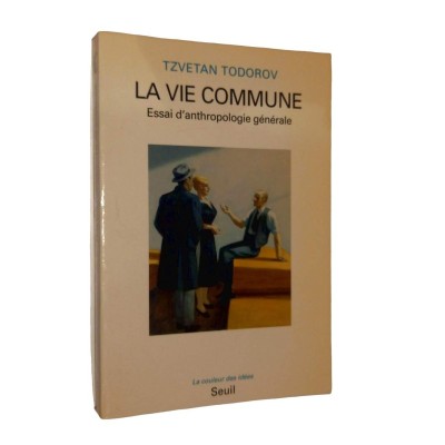 La vie commune : essai d'anthropologie générale / Tzvetan Todorov