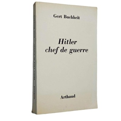 Hitler chef de guerre / Gert Buchheit - traduction de Jacques Mordal et Robert Delort