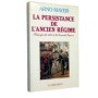 La Persistance de l'Ancien Régime : l'Europe de 1848 à la Grande guerre / Arno Mayer