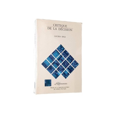 Critique de la décision (4e éd... ref. et augm.) Lucien Sfez