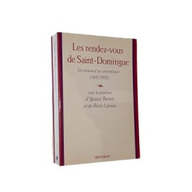 Les rendez-vous de Saint-Domingue : enjeux d'un anniversaire (1492-1992) / sous la dir. de Ignace Berten et René Luneau