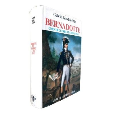 Bernadotte : chef de guerre et chef d'État