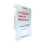 La Guyane sous la Révolution française ou L'impasse de la Révolution pacifique