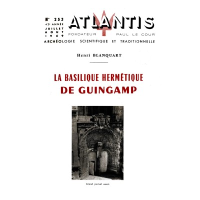 Revue Atlantis N°253 / 1969 / La Basilique hermétique de Guingamp (Henri Blanquart) / REIMPRESSION
