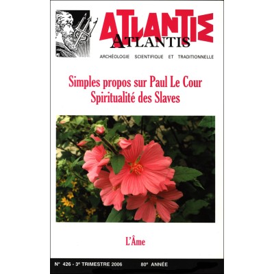Revue Atlantis N°426 / 2006 / Simples propos sur Paul Le Cour - Spiritualité des Slaves / ORIGINAL