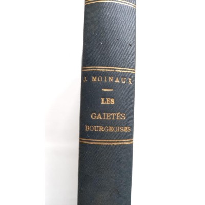 Les gaietés bourgeoises / Jules Moinaux - illustrations de Steinlen