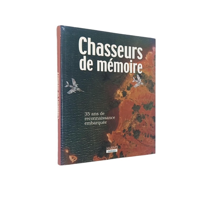 Chasseurs de m moire 35 ans de reconnaissance embarqu e