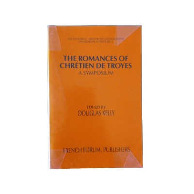 The romances of Chrétien de Troyes : a symposium / ed. by Douglas Kelly