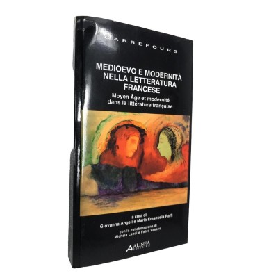 Mediovo e modernità nella letteratura francese - Moyen Âge et modernité dans la littérature française