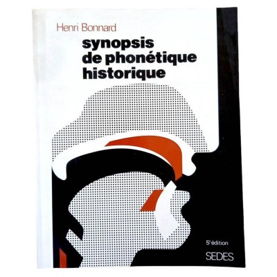 Synopsis de phonétique historique (5e éd. rev. et augm. d'exercices)