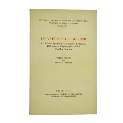 Johnson, Phyllis & Cazelles, Brigitte | Le Vain siècle guerpir : a literary approach to sainthood through old French hagiograph