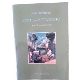 Finitezza e infinito / a cura di Marica Larocchi