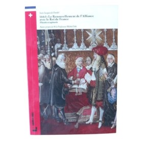 1663 : le renouvellement de l'alliance avec le roi de France : histoire et tapisserie