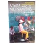 Vivre avec les Vietnamiens / préface de Jean-Claude Guillebaud