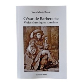 César de Barberaste : vraies chroniques romaines / Yves-Marie Bercé