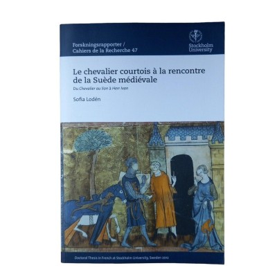 Le chevalier courtois à la rencontre de la Suède médiévale : du Chevalier au lion" à "Herr Ivan""