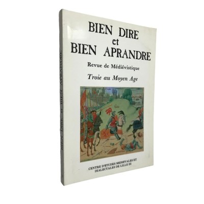 Bien Dire et bien aprandre (n°10)  Revue de médiévistique Troie au Moen Age