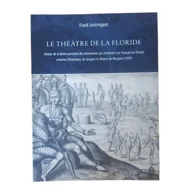 Le théâtre de la Floride : autour de la Brève narration des événements qui arrivèrent ..."