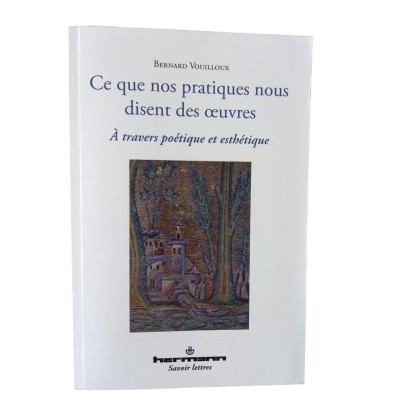 Ce que nos pratiques nous disent des oeuvres : à travers poétique et esthétique