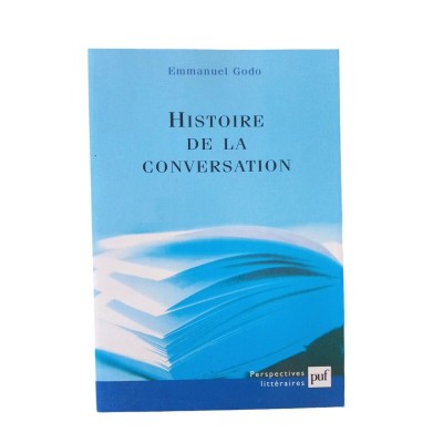 Une histoire de la conversation / Emmanuel Godo