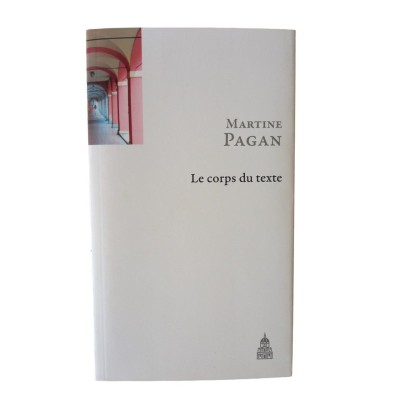 Le corps du texte : linguistique et psychanalyse au risque de la philologie / Martine Pagan