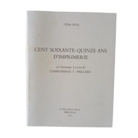 1839-2014 : cent soixante-quinze ans d'imprimerie ou l'historique à ce jour de l'Imprimerie ...