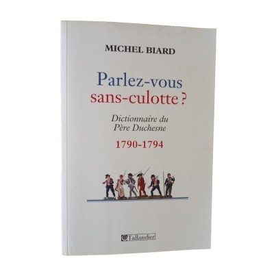 Parlez-vous sans-culotte ? : dictionnaire du Père Duchesne"