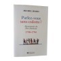 Parlez-vous sans-culotte ? : dictionnaire du Père Duchesne"