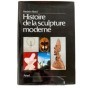 HISTOIRE DE LA SCULPTURE MODERNE