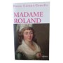 Madame Roland : une femme en politique sous la Révolution / Pierre Cornut-Gentille