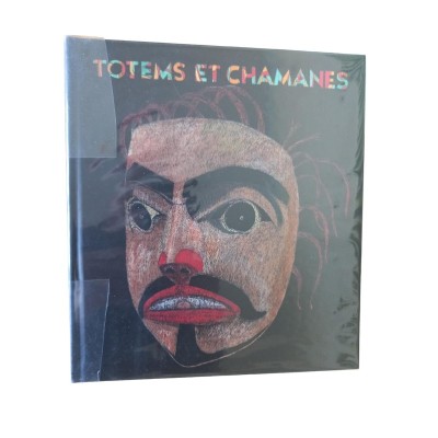 Totems  &  chamanes : arts anciens d'Alaska et de Colombie-Britannique : exposition