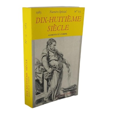 Revue Dix-huitième siècle" n° 15 - 1983 - Numéro Spécial : Aliments et cuisine"