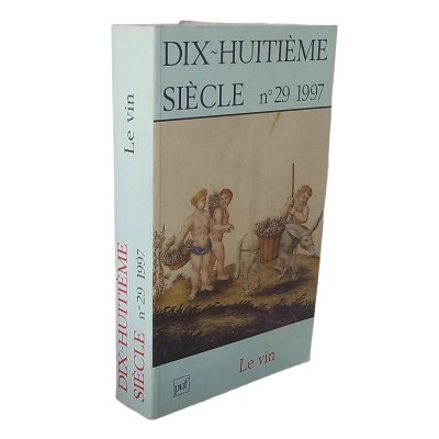 Revue Dix-huitième siècle" n° 29 - 1997 : Le vin"