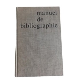 Manuel de bibliographie (2e édition entièrement refondue et mise à jour) Marie-Noëlle Malclès