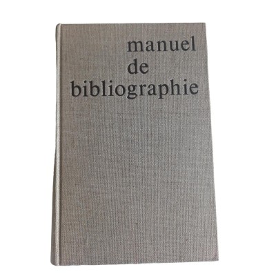 Manuel de bibliographie (2e édition entièrement refondue et mise à jour) Marie-Noëlle Malclès