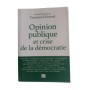 Opinion publique et crise de la démocratie : communications présentées ...