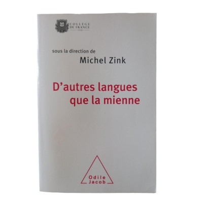 D'autres langues que la mienne : actes du colloque de la Fondation ...